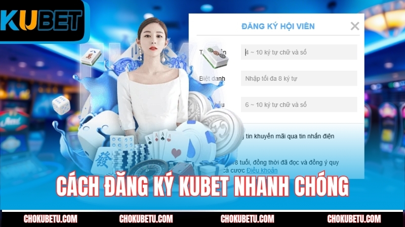 cach-dang-ky-kubet-nhanh-chong