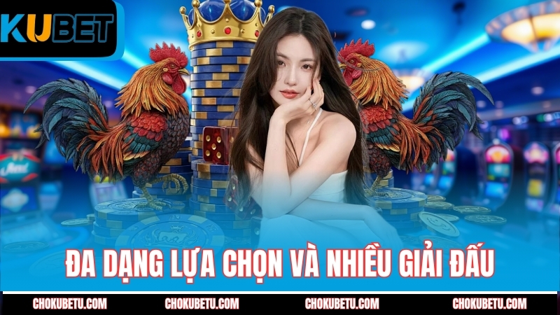da-dang-lua-chon-va-nhieu-giai-dau