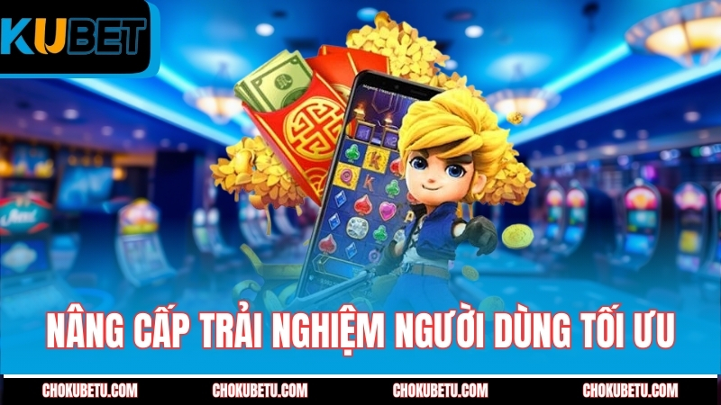 nang-cap-trai-nghiem-nguoi-dung-toi-uu