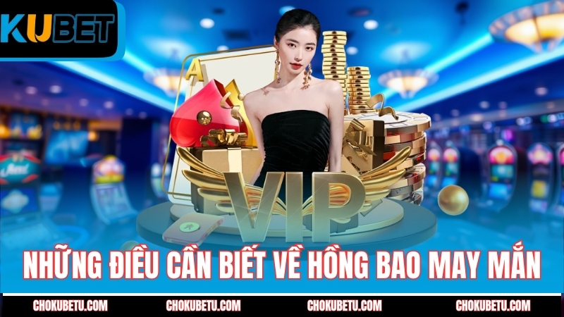 nhung-dieu-can-biet-ve-hong-bao-may-man