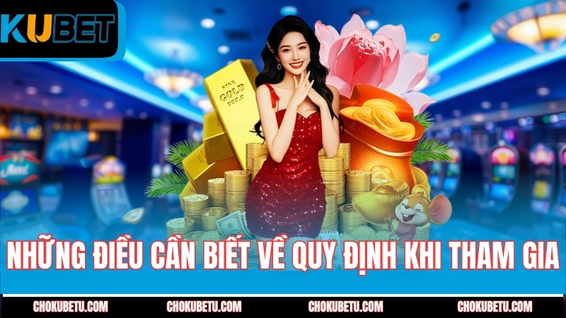nhung-dieu-can-biet-ve-quy-dinh-khi-tham-gia