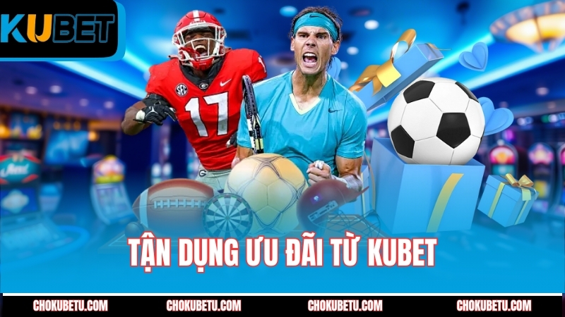 tan-dung-uu-dai-tu-kubet