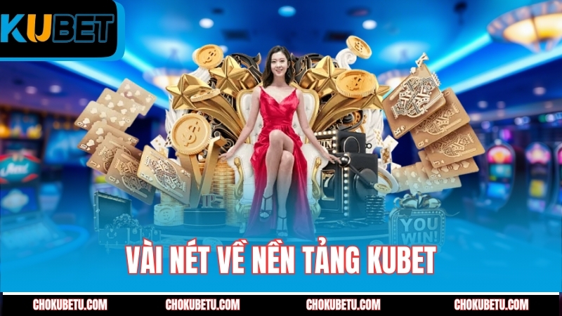 vai-net-ve-nen-tang-kubet